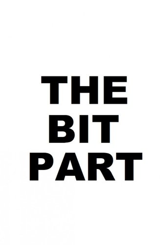 The Bit Part Poster
