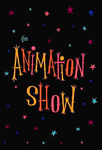 The Animation Show / Intermission in the Third Dimension / The End of the Show Poster