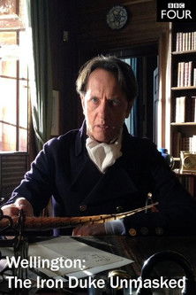 Wellington: The Iron Duke Unmasked Poster