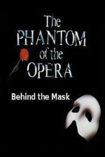 Behind The Mask: The Phantom Of The Opera Poster