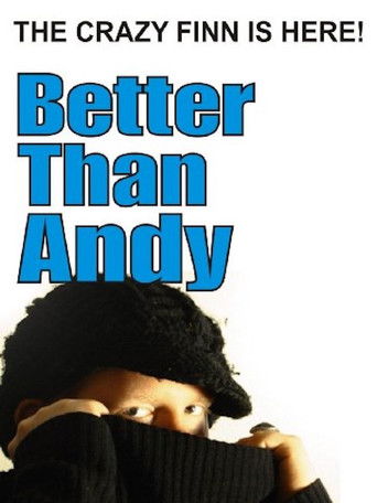 Better Than Andy - The Crazy Finn is Here Poster