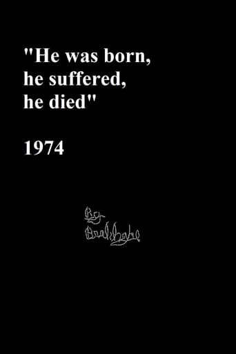 “He was born, he suffered, he died.” Poster