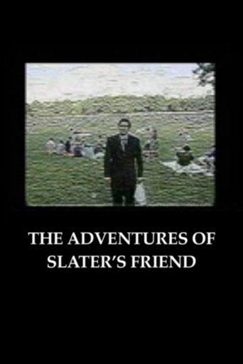 The Adventures of Slater's Friend Poster