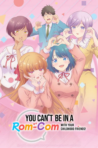 You Can't Be in a Rom-Com with Your Childhood Friends! Poster