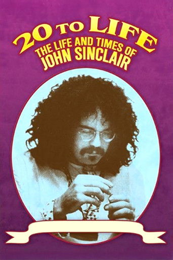 Twenty to Life: The Life & Times of John Sinclair Poster