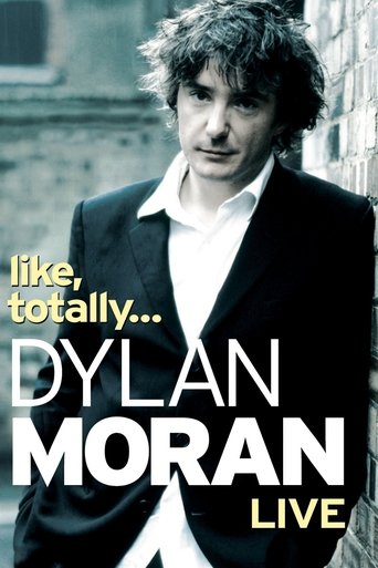 Dylan Moran: Like, Totally Poster