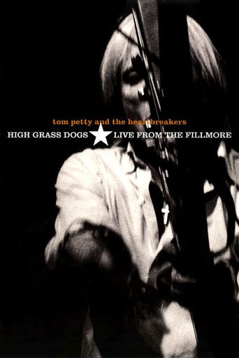 Tom Petty & the Heartbreakers - High Grass Dogs - Live from the Fillmore Poster