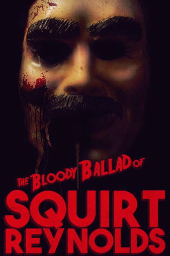 The Bloody Ballad of Squirt Reynolds Poster