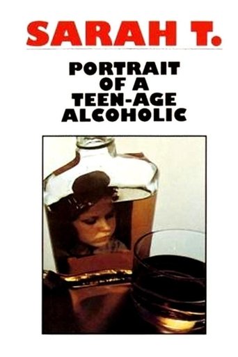 Sarah T. - Portrait of a Teenage Alcoholic Poster