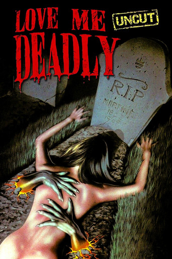 Love Me Deadly Poster