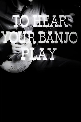 To Hear Your Banjo Play