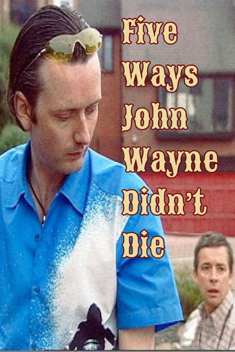 Five Ways John Wayne Didn't Die Poster