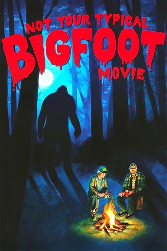 Not Your Typical Bigfoot Movie